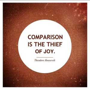 comparison is the thief of joy