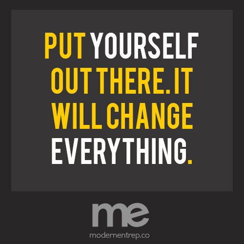 put yourself out there